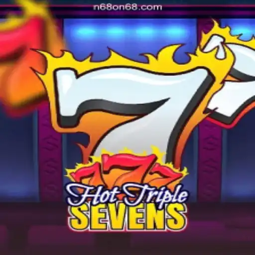 Discover the Thrills of HotTripleSevens on N68o.com⭐️ ONLINE PLATAFORMA OFICIAL